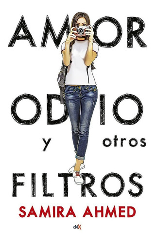 Amor, Odio Y Otros Filtros - Samira Ahmed