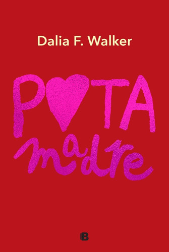 Puta Madre / Dalia F. Walker (envíos)