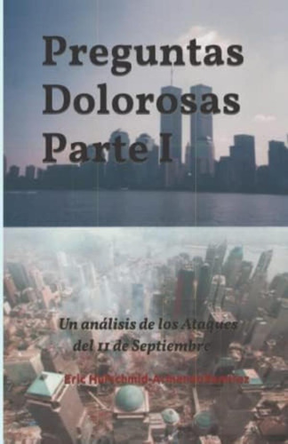 Libro: Preguntas Dolorosas Parte I: Un Análisis De Los Del