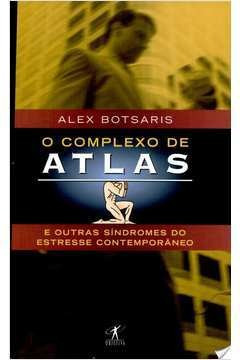 Livro O Complexo De Atlas - Alex Botsaris [2003]