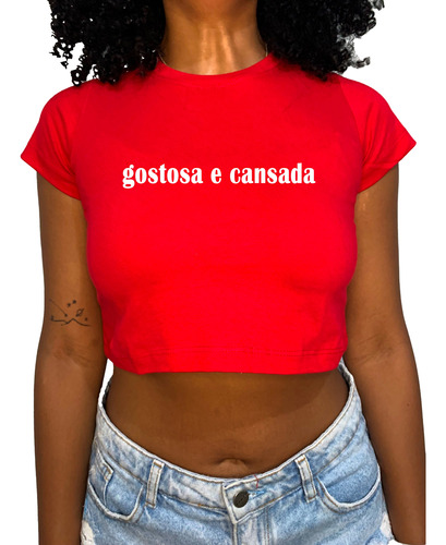 Cropped Gostosa E Cansada Frase Anitta Blusa Feminina