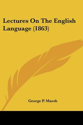 Libro Lectures On The English Language (1863) - Marsh, Ge...