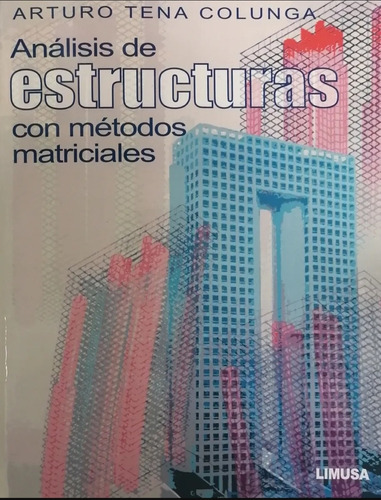 Análisis De Estructuras Con Metodos Matriciales Tena Limusa