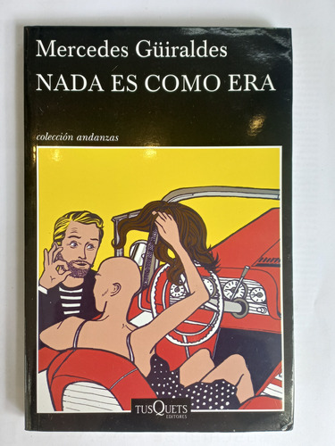 Nada Es Como Era - Mercedes Güiraldes - Tusquets - Oferta