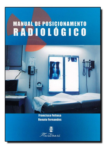 Manual De Posicionamento Radiológico - Edição Atualizada