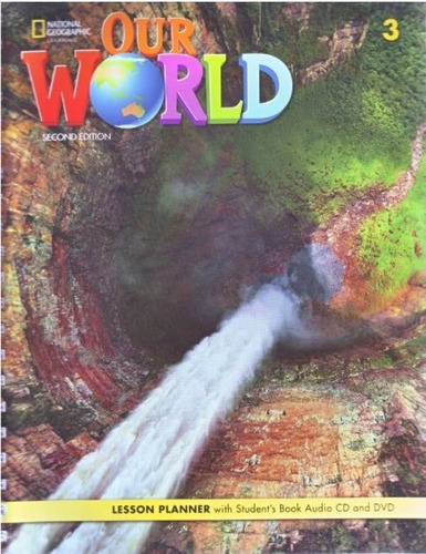 Our World 3 (2nd.edition) - Lesson Planner + Audio Cd + Video Dvd, De Crandall Joanne. Editorial National Geographic Learning, Tapa Blanda En Inglés Internacional, 2020