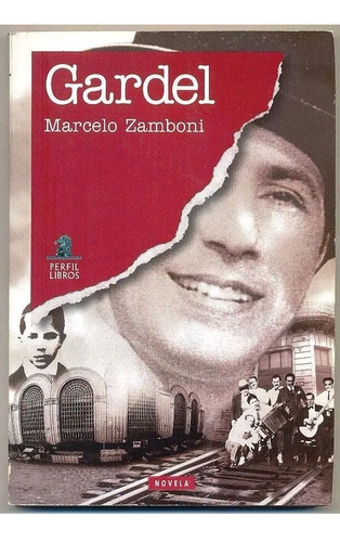 Gardel, Marcelo Zamboni. Ed. Perfil