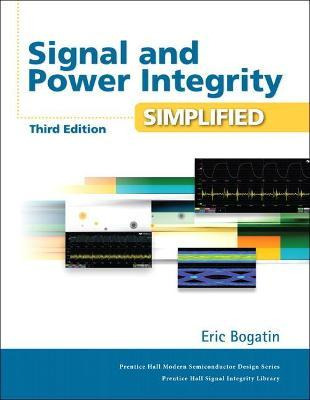 Signal And Power Integrity - Simplified - Eric Bogatin