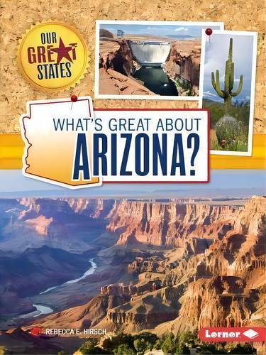 What's Great About Arizona?, De Rebecca E Hirsch. Editorial Lerner Classroom, Tapa Blanda En Inglés