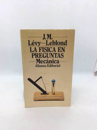 La Física En Preguntas - Mecánica - J. M. Lévy Leblond