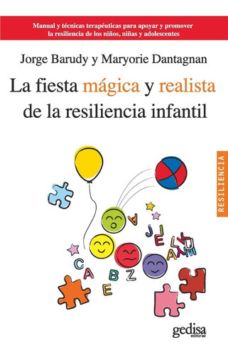 La Fiesta Mágica Y Realista De La Resiliencia Infantil, De Jorge Barudy/ Maryorie Dantagnan. Editorial Gedisa, Tapa Blanda En Español