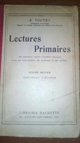 Libro Antiguo 1917 En Francés Lectures Primaires E. Toutey