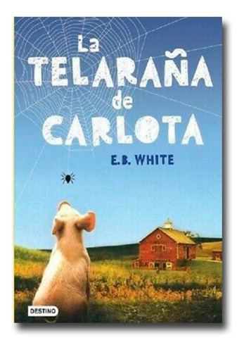 La Telaraña De Carlota E. B. White Libro Físico