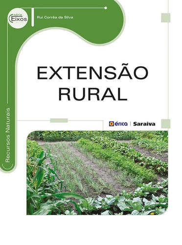 Extensão rural, de Silva, Rui Corrêa da. Série Série Eixos: Infraestrutura Editora Saraiva Educação S. A.,Saraiva Educação S. A., capa mole em português, 2013