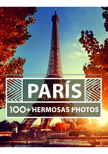 Libros De París - Libro De Fotos De París: 100 Hermosas  