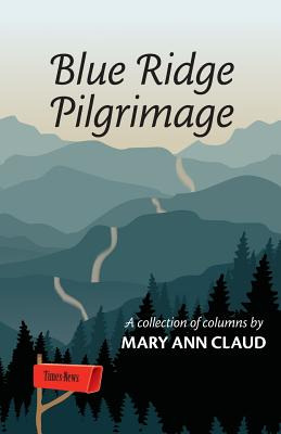 Libro Blue Ridge Pilgrimage: A Collection Of Columns By M...