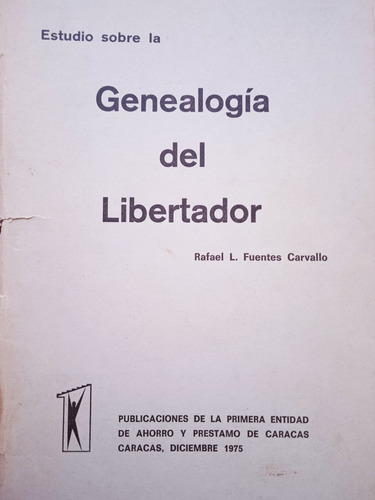 Genealogía Del Libertador S. Bolívar  Ascendencia Parientes