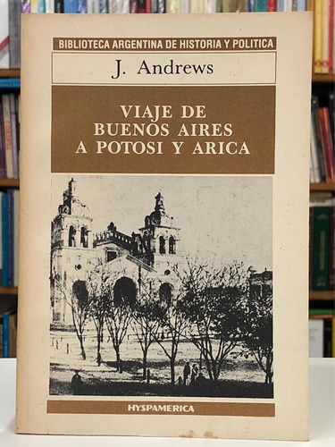 Viaje De Buenos Aires Potosí Y Arica - Andrews - Hyspameri