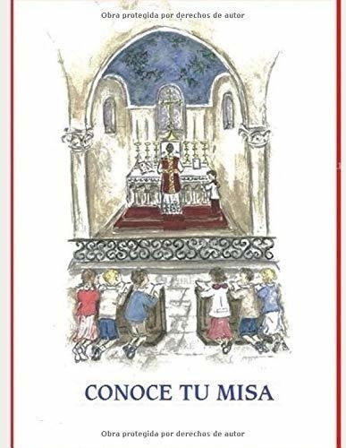 Conoce Tu Misa: La Misa Tradicional Explicada, De Manousos, Demetrius. Editorial Río Reconquista, Tapa Blanda En Español