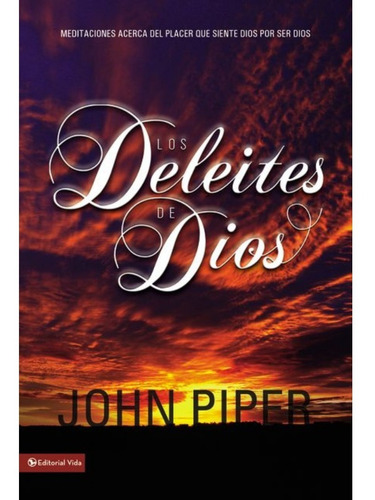 Los Deleites De Dios - John Piper