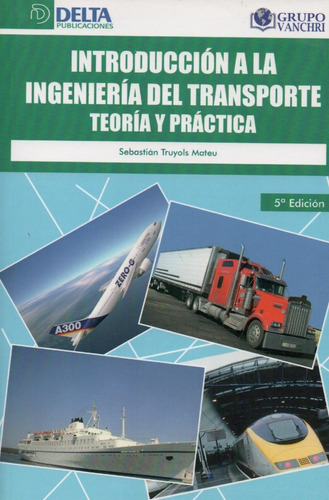 Introducción A La Ingeniería Del Transporte. Teoría Y Práct