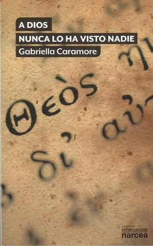 Libro: A Dios Nunca Lo Ha Visto Nadie. Caramore, Gabriella. 