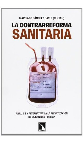 Libro La Contrarreforma Sanitaria Análisis Privatiz De La Sa