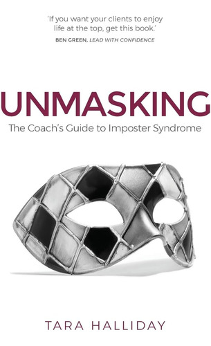 Libro:  Unmasking: The Coachøs Guide To Imposter Syndrome