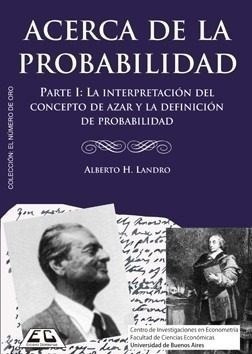Libro I. Acerca De La Probabilidad De Alberto H. Landro