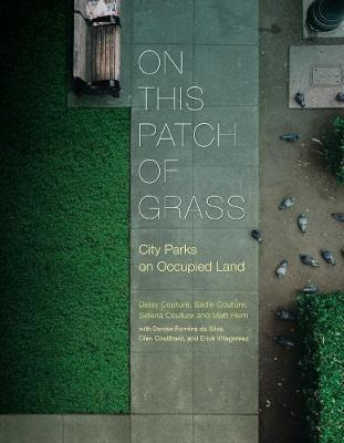 On This Patch Of Grass - City Parks On Occupied Land - Ma...