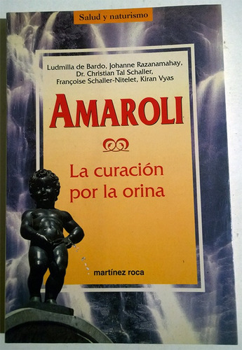 Ludmilla De Bardo Y Otros: Amaroli. La Curación Por La Orina
