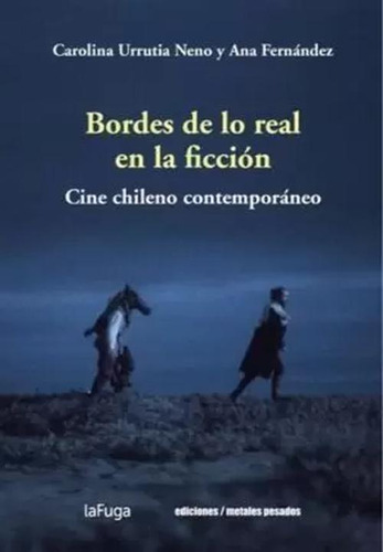 Libro Bordes De Lo Real En La Ficción. Cine Chileno Contemp