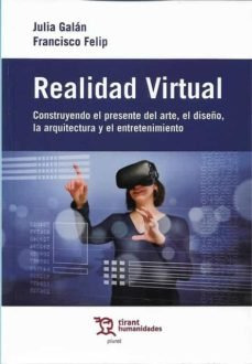 Libro Realidad Virtual. Construyendo El Presente Del Dise...