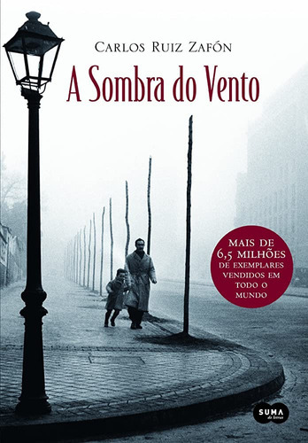 A Sombra Do Vento Capa Comum  4 Abril 2007, De Carlos Ruiz Zafón. Editora Suma, Capa Mole Em Português, 2007