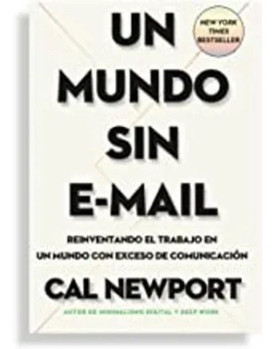 Un Mundo Sin E-mail - Cal Newport - Original