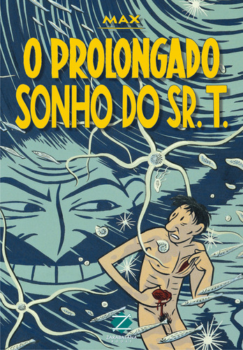 O Prolongado Sonho Do Sr. T, De Max. Editora Zarabatana Books, Capa Mole, Edição 1 Em Português