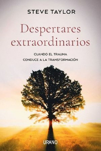 Despertares Extraordinarios. Steve Taylor. Editorial: Urano.