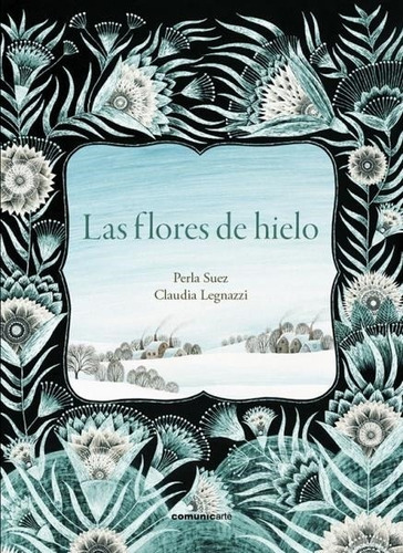 Las Flores De Hielo - Especiales, De Suez, Perla. Editorial