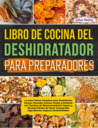 Libro: Libro De Cocina Del Deshidratador Para Preparadores: