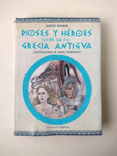 Dioses Y Héroes De La Grecia Antigua / Gustav Schwab