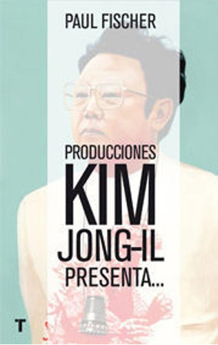 Libro Producciones Kim Jong-il Presenta...