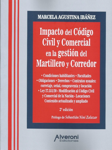 Impacto Del Código Civil Y Comercial En La Gestión Del Martillero Y Corredor 2 Edición, De Ibáñez, Marcela Agustina., Vol. 1. Editorial Alveroni, Tapa Blanda, Edición 2 En Español, 2021