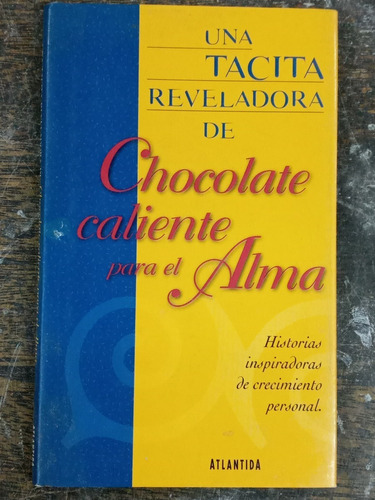 Una Tacita Reveladora De Chocolate Ardiente Para El Alma *