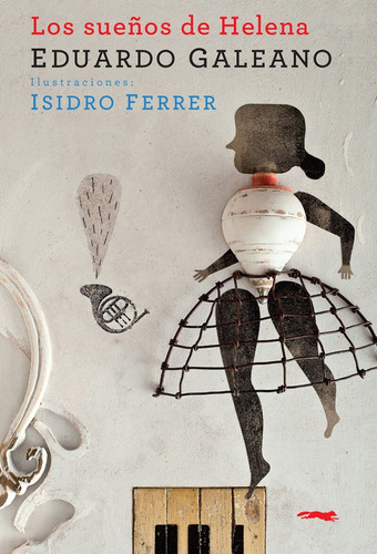 Los Sueños De Helena - Eduardo Galeano / Isidro Ferrer