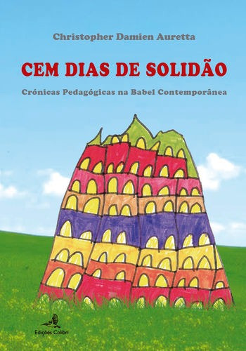 Libro Cem Dias De Solidão - Cronicas Pedagogicas Na Babel