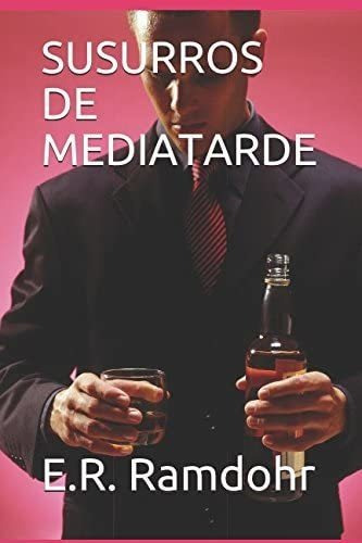 Libro: Susurros De Mediatarde: Una Dulce Venganza (spanish