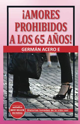 Libro: ¡amores Prohibidos A Los 65 Años! (spanish Edition)
