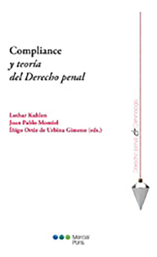 Compliance Y Teoria Del Derecho Penal - Kuhlen, Montiel Y Ot