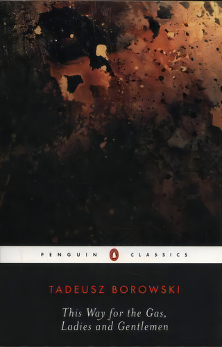 This Way For The Gas, Ladies And Gentlemen, De Tadeusz Borowski. Editorial Penguin Books Ltd, Tapa Blanda En Inglés