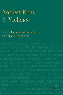 Libro Norbert Elias And Violence - Landini, Tatiana Savoia